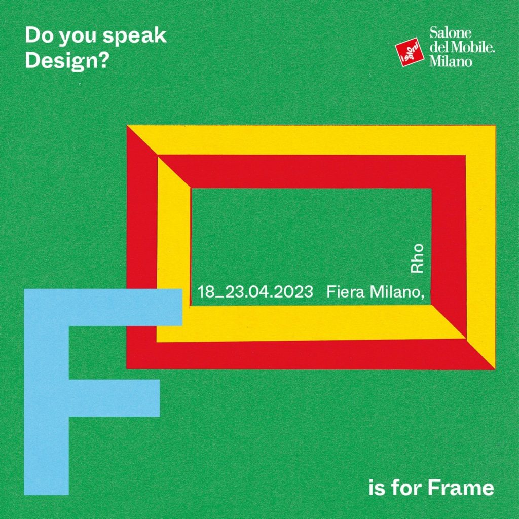 Con "F" de frame (marco). Así se "habla diseño" en Milán, Italia. 