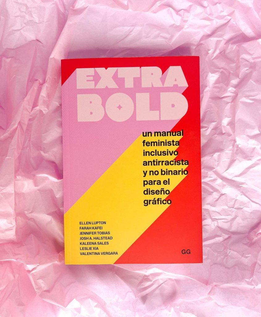 "Extra Bold" nació de un encuentro sobre las mujeres y el diseño gráfico. 