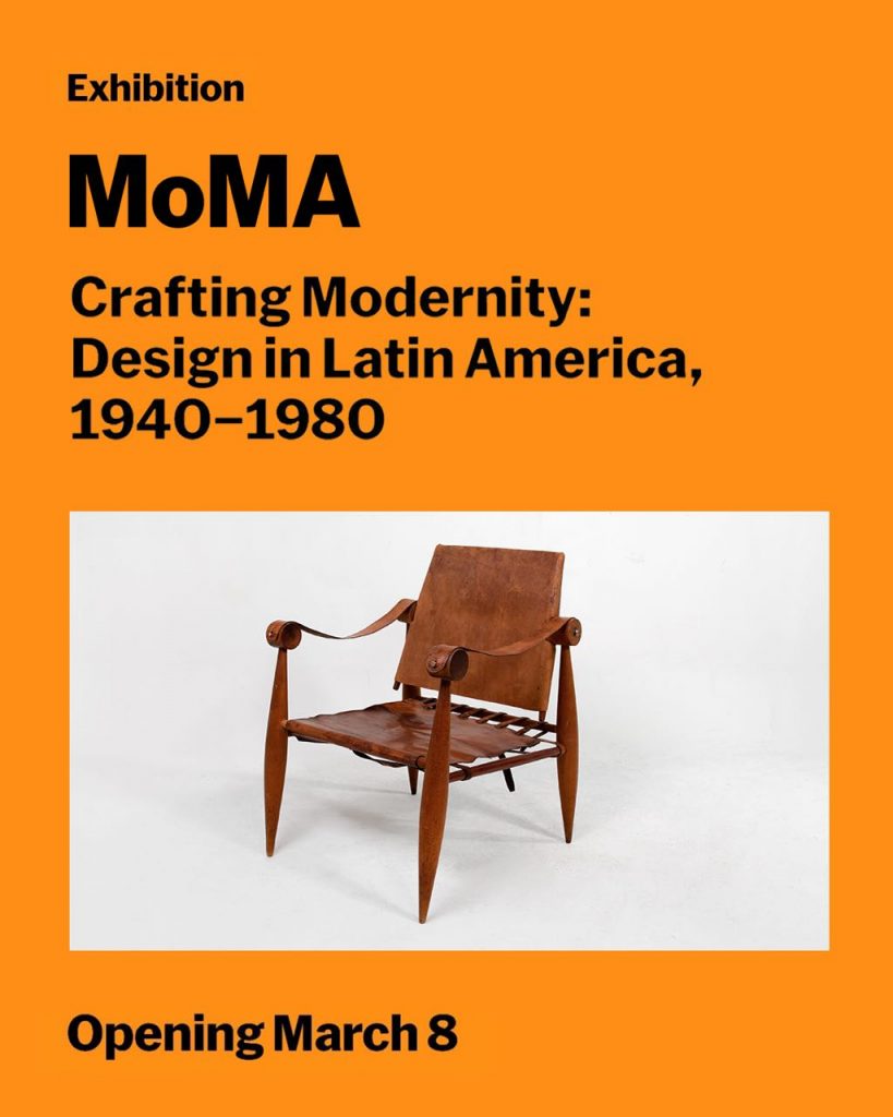 Flyer de la exhibición "Crafting Modernity. Design in Latin America, 1940–1980. Mar 8—Sep 22, 20224. MoMA. 
