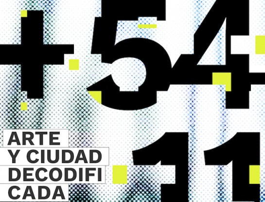 Llega “+54 11: Arte y Ciudad Decodificada”: una muestra de arte, arquitectura y diseño